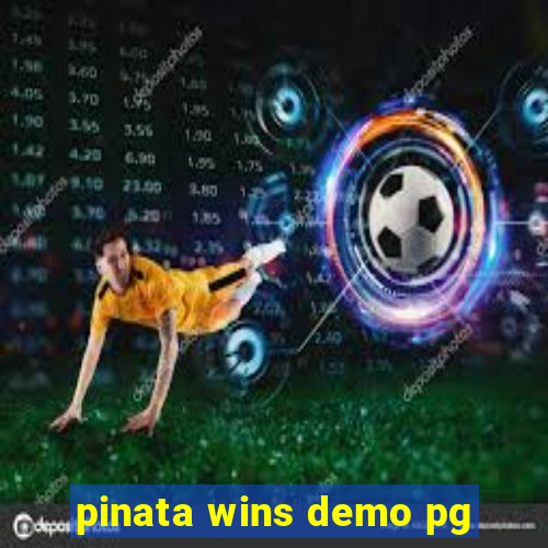 pinata wins demo pg